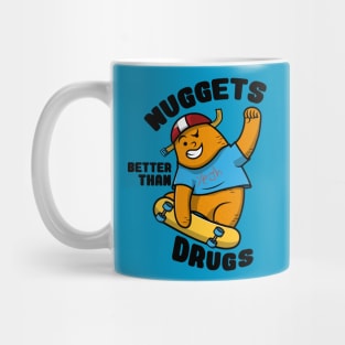 Nuggets Better than drugs Mug